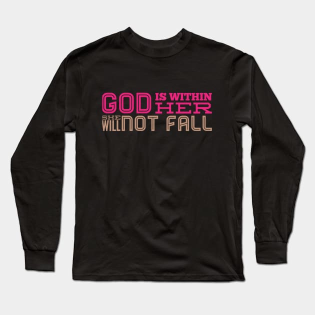 God is Within Her Christian Quote Design Gift Long Sleeve T-Shirt by BeLightDesigns